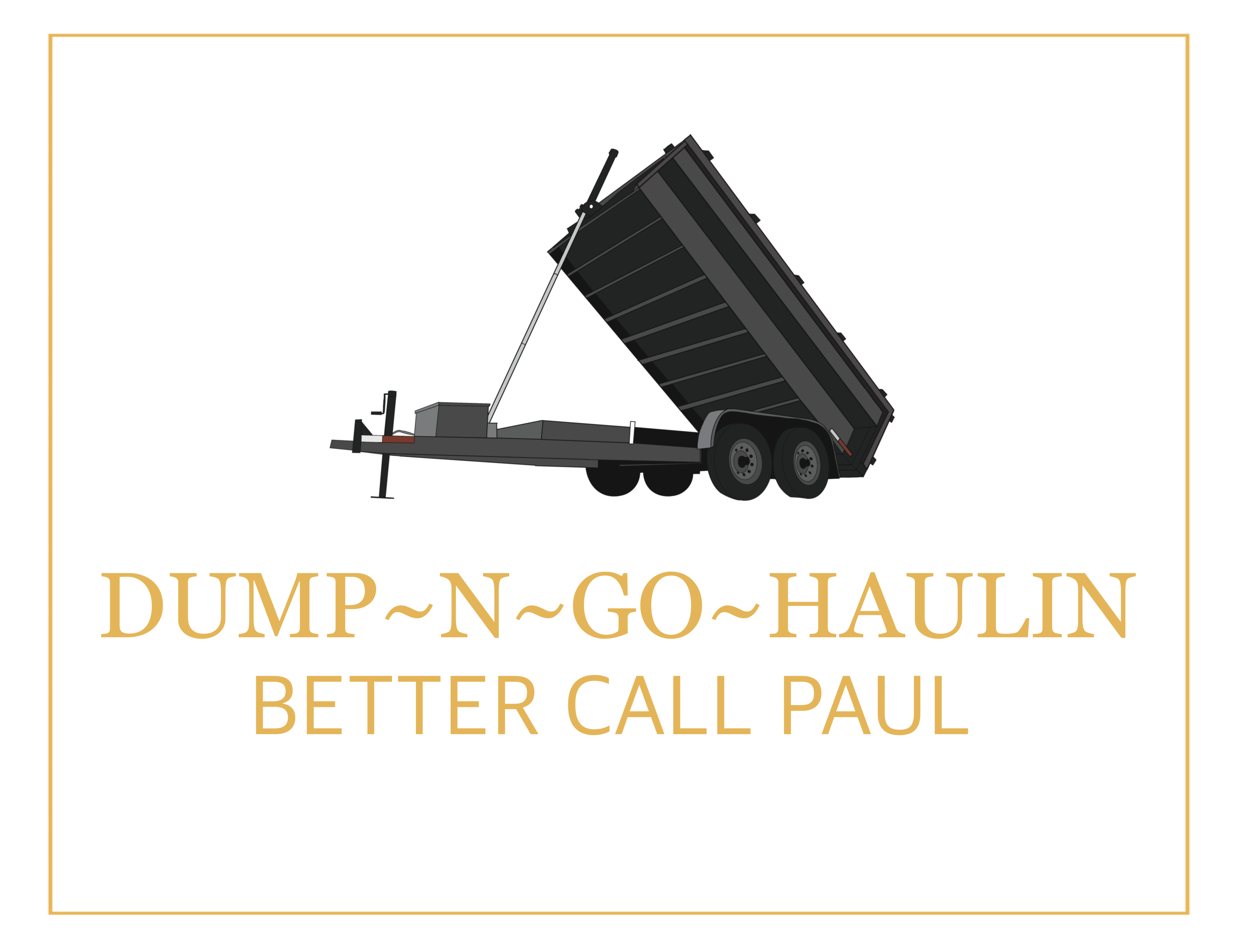 Dump-N-Go-Haulin - Better Call Paul